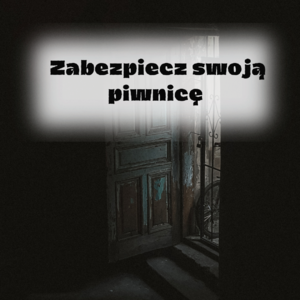 grafika drzwi i napis - zabezpiecz swoją piwnicę